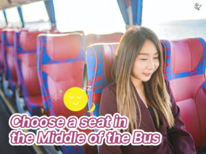 Choose a seat in the Middle of the Bus